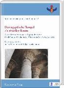 Der ägyptische Tempel als ritueller Raum