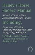 Haney's Horse Shoers' Manual - A Practical Guide to Horse Shoeing in its Different Varieties