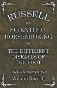 Russell on Scientific Horseshoeing for the Different Diseases of the Foot with Illustrations