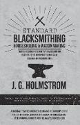 Standard Blacksmithing, Horseshoeing and Wagon Making - Twelve Lessons in Elementary Blacksmithing, Adapted to the Demand of Schools and Colleges of Mechanic Arts