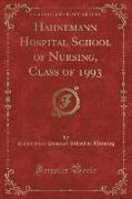 Hahnemann Hospital School of Nursing, Class of 1993 (Classic Reprint)