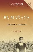 El Mañana / Finding Mañana: A Memoir of a Cuban Exodus: Memorias de Un Éxodo Cubano