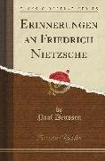 Erinnerungen an Friedrich Nietzsche (Classic Reprint)