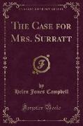 The Case for Mrs. Surratt (Classic Reprint)