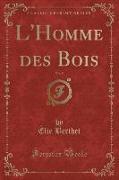 L'Homme des Bois, Vol. 5 (Classic Reprint)