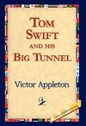 Tom Swift and His Big Tunnel