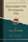 Zeitschrift für Numismatik, 1883, Vol. 10 (Classic Reprint)