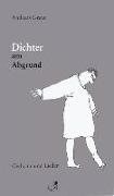 Dichter am Abgrund. Gedichte und Lieder