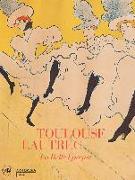 Toulouse-Lautrec. La Belle Epoque
