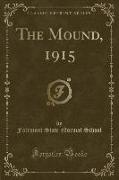 The Mound, 1915 (Classic Reprint)