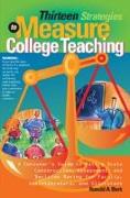 Thirteen Strategies to Measure College Teaching: A Consumer S Guide to Rating Scale Construction, Assessment, and Decision-Making for Faculty, Adminis