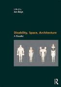 Disability, Space, Architecture: A Reader