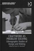 Craftwork as Problem Solving