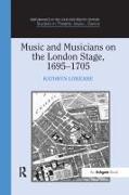 Music and Musicians on the London Stage, 1695 1705