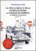 La crisi globale (e della globalizzazione): la grande incompresa. Un radicale controcanto