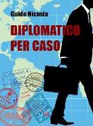 Diplomatico per caso