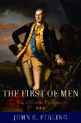 The First of Men: A Life of George Washington