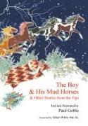 The Boy & His Mud Horses: & Other Stories from the Tipi