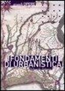 Fondamenti di urbanistica. La storia e la norma