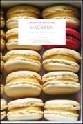 Macaron. Ingredienti, tecniche, ricette