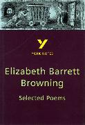 Selected Poems of Elizabeth Barrett Browning everything you need to catch up, study and prepare for and 2023 and 2024 exams and assessments