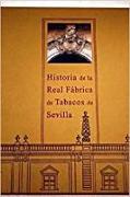 Historia de la Real Fábrica de Tabacos de Sevilla