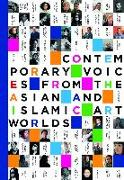 Contemporary Voices from the Asian and Islamic Art Worlds