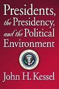 Presidents, the Presidency, and the Political Environment