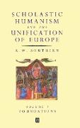 Scholastic Humanism and the Unification of Europe, Volume I