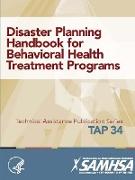 Disaster Planning Handbook for Behavioral Health Treatment Programs (TAP 34)