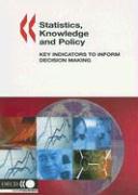Statistics, Knowledge and Policy: Key Indicators to Inform Decision Making