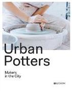 Urban Potters: Makers in the City