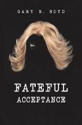 FATEFUL ACCEPTANCE