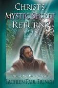 Christ's Mystic Secret Returns: Discover Your Unknown Power