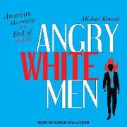 Angry White Men: American Masculinity at the End of an Era