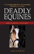 Deadly Equines: The Shocking True Story of Meat-Eating and Murderous Horses