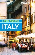 Moon Living Abroad Italy, 4th Edition