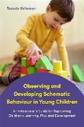 Observing and Developing Schematic Behaviour in Young Children