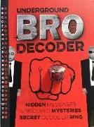 UNDERGROUND BRO DECODER