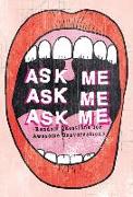 Ask Me, Ask Me, Ask Me