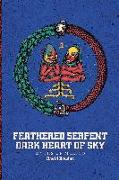 Feathered Serpent, Dark Heart of Sky