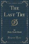 The Last Try (Classic Reprint)
