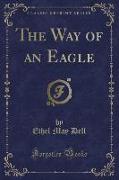 The Way of an Eagle (Classic Reprint)