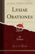 Lysiae Orationes (Classic Reprint)