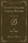 Trinity College School Record, Vol. 32