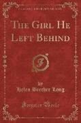 The Girl He Left Behind (Classic Reprint)