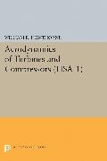 Aerodynamics of Turbines and Compressors. (HSA-1), Volume 1