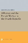 Affluence and the French Worker in the Fourth Republic