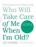 Who Will Take Care of Me When I'm Old?