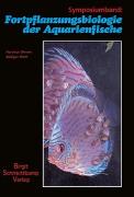 Fortpflanzungsbiologie der Aquarienfische Band 1